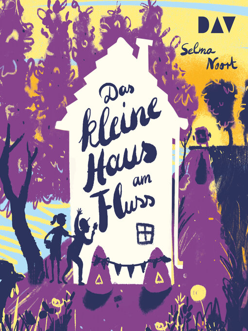 Title details for Das kleine Haus am Fluss (Ungekürzt) by Selma Noort - Wait list